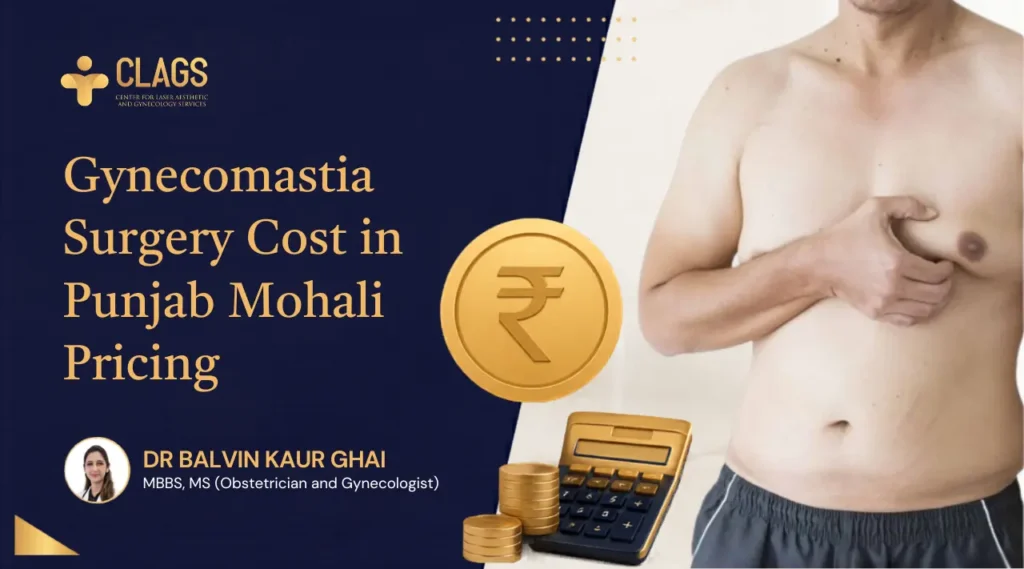 Gynecomastia Surgery Cost in Punjab Mohali Pricing